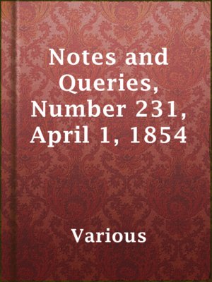 cover image of Notes and Queries, Number 231, April 1, 1854